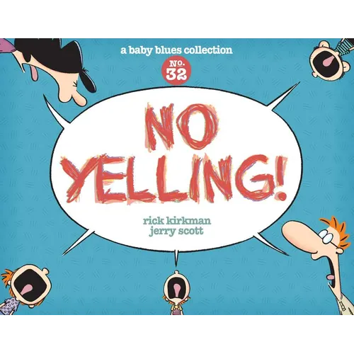 No Yelling!: A Baby Blues Collection Volume 39