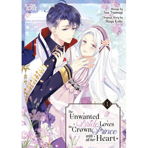 The Unwanted Bride Loves the Crown Prince with All Her Heart, Volume 1