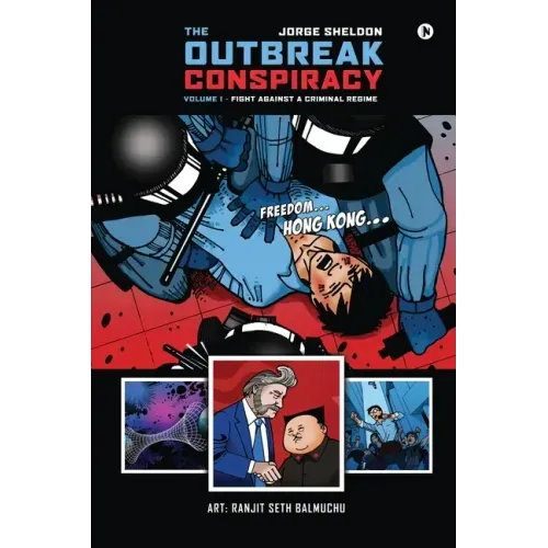 The Outbreak Conspiracy - Volume 1: Fight Against a Criminal Regime