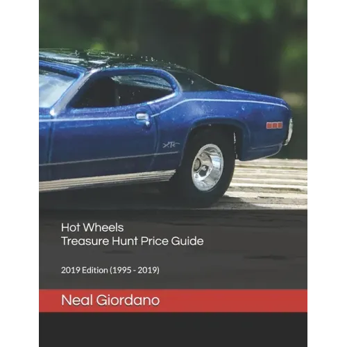 Hot Wheels Treasure Hunt Price Guide: 2019 Edition (1995 - 2019)