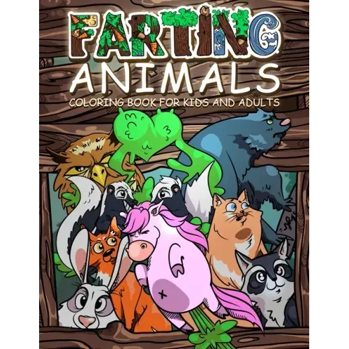 FARTING ANIMALS Coloring Book: Hilarious Gag Gift Idea for Kids and Adults!