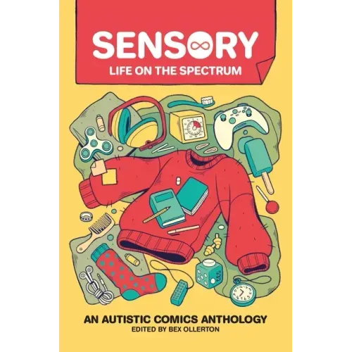 Sensory: Life on the Spectrum: An Autistic Comics Anthology