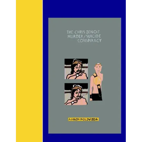 The Chris Benoit Murder/Suicide Conspiracy