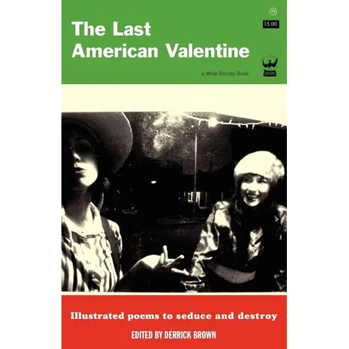 The Last American Valentine: Illustrated Poems to Seduce and Destroy