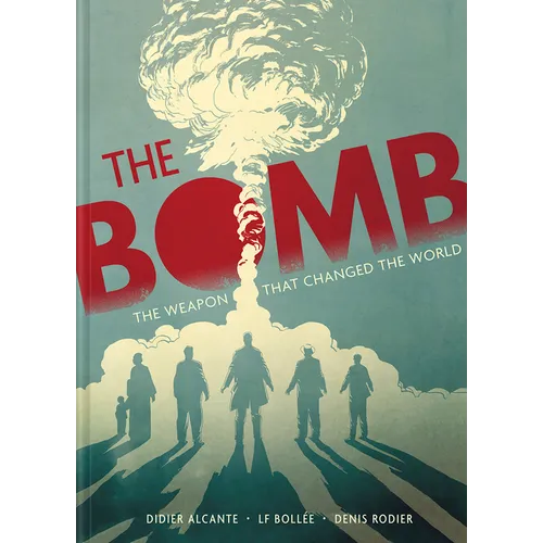 The Bomb: Oppenheimer and the Weapon That Changed the World
