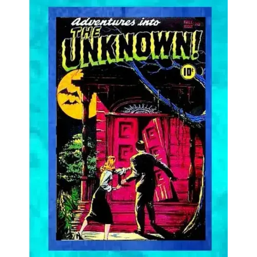 Adventures into the Unknown