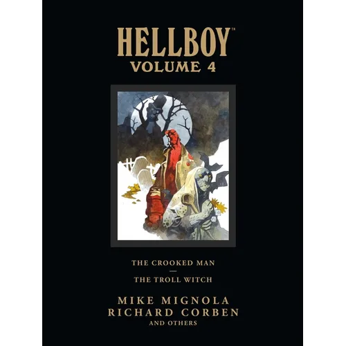 Hellboy Library Volume 4: The Crooked Man and the Troll Witch