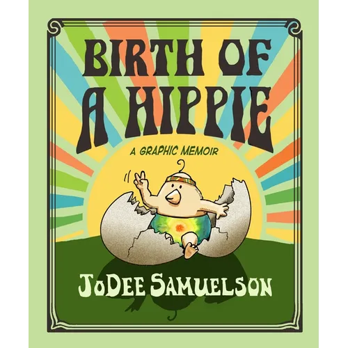 Birth of a Hippie: A Graphic Memoir
