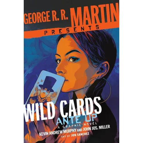 George R. R. Martin Presents Wild Cards: Ante Up: A Graphic Novel