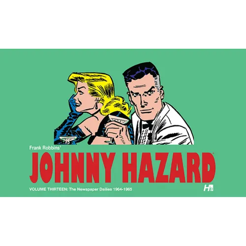 Johnny Hazard: The Newspaper Dailies Volume 13: 1964-1965