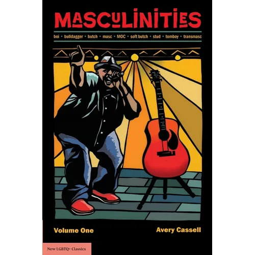 Masculinities: boi - bulldagger - butch - masc - MOC - soft butch - stud - tomboy - transmasc