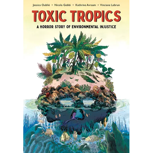 Toxic Tropics: A Horror Story of Environmental Injustice