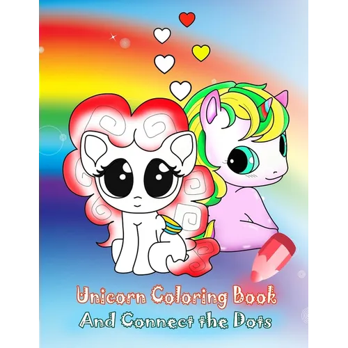 Unicorn Coloring Book And Connect The Dots: Activity Book For Kids Ages 4-8 Relaxing Coloring Book For Girls, Dot To Dot, Cute Books Children Crafts,