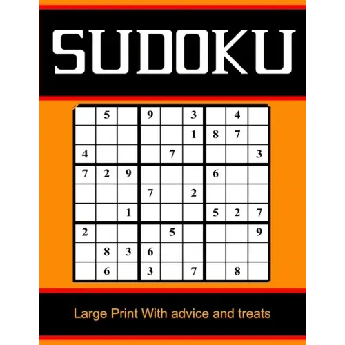Sudoku Large Print With advice and treats: Sudoku Large Print With With Solutions / Sudoku Easy to Very hard Levels / Sudoku Puzzle Activity Book /the
