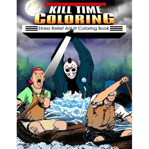Kill Time Coloring: Stress Relief Adult Coloring Book