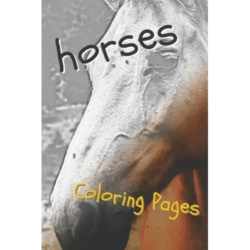 Horses Coloring Sheets: Beautiful Drawings for Adults Relaxation and for Kids