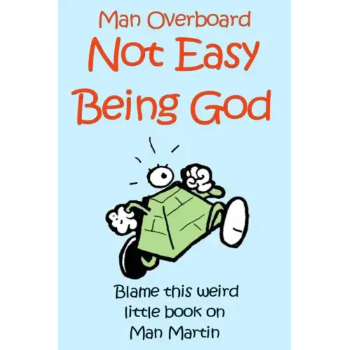 Not Easy Being God