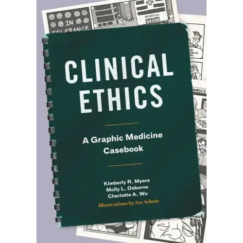 Clinical Ethics: A Graphic Medicine Casebook