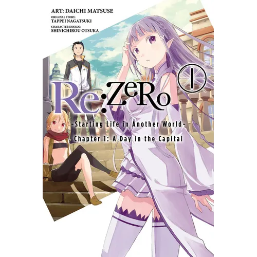 RE: Zero -Starting Life in Another World-, Chapter 1: A Day in the Capital, Vol. 1 (Manga): Volume 1