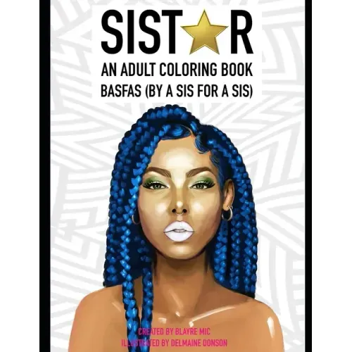 Sistar: An Adult Coloring Book BASFAS (By A Sis For A Sis)