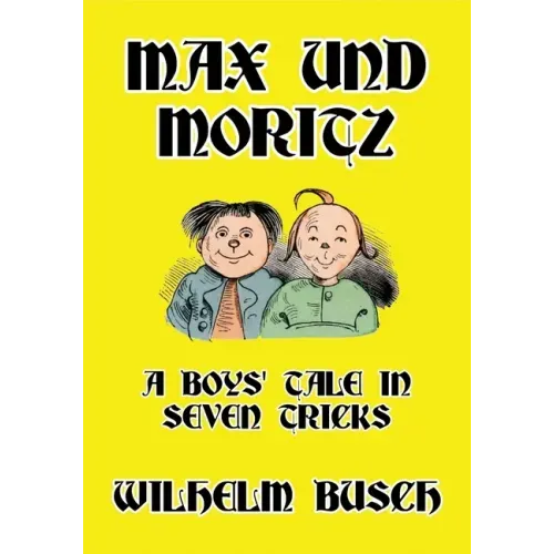 Max und Moritz: A Boys' Tale in Seven Tricks