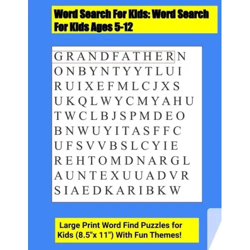 Word Search For Kids: Word Search For Kids Ages 5-12 . Large Print Word Find Puzzles for Kids (8.5"x 11") With Fun Themes!