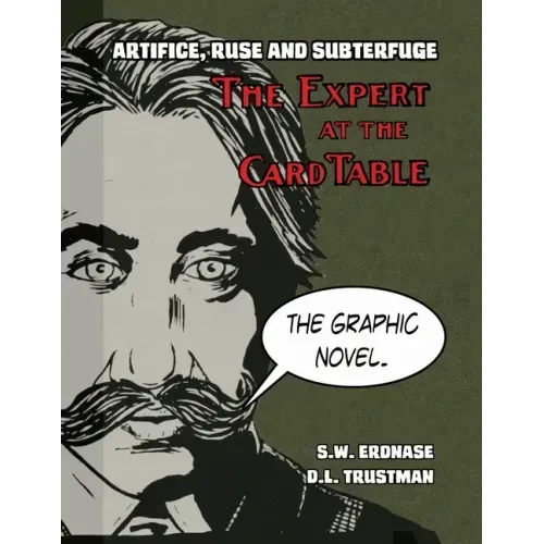 Artifice, Ruse, and Subterfuge. The Expert at the Card Table Graphic Novel