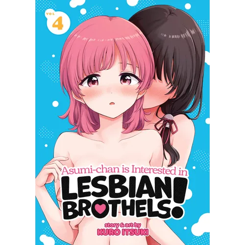 Asumi-Chan Is Interested in Lesbian Brothels! Vol. 4