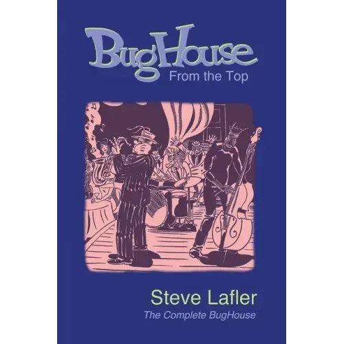 BugHouse From the Top: The Complete BugHouse
