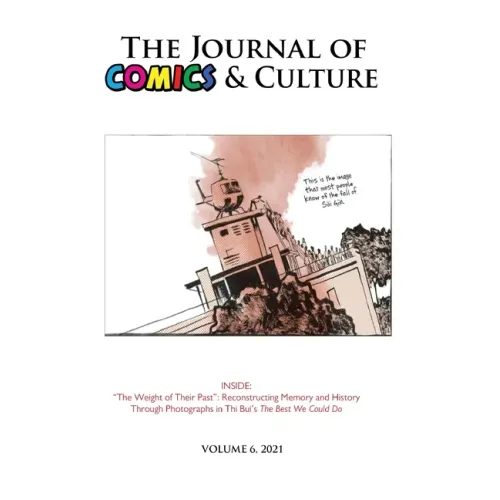 The Journal of Comics and Culture Volume 6: Reconstructing Memory and History Through Photographs