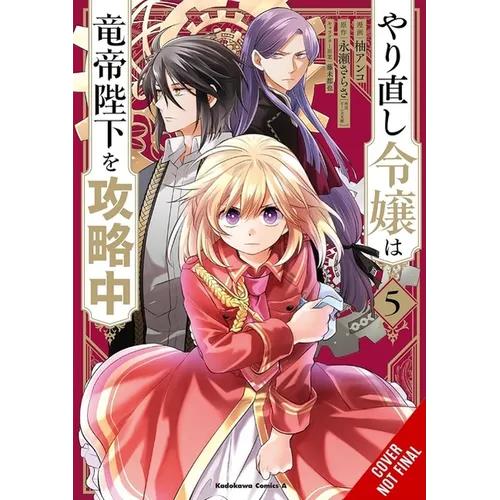 The Do-Over Damsel Conquers the Dragon Emperor, Vol. 5 (Manga): Volume 5