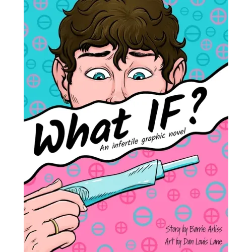What IF: An Infertile Graphic Novel