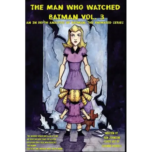 The Man who Watched Batman Vol. 3: An in depth analysis of Batman: The Animated Series