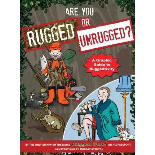 Are You Rugged or Unrugged?: A Graphic Guide to Ruggedtivity