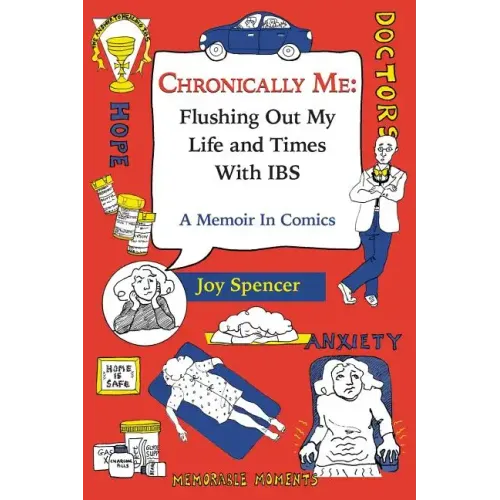 Chronically Me: Flushing Out My Life and Times With IBS: A Memoir In Comics