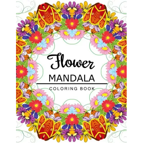 Flower Mandala Coloring Book: coloring pages for adults, Floral Mandala Coloring Book for adults