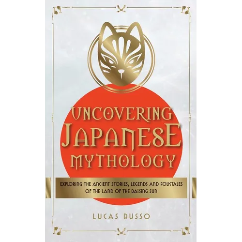 Uncovering Japanese Mythology