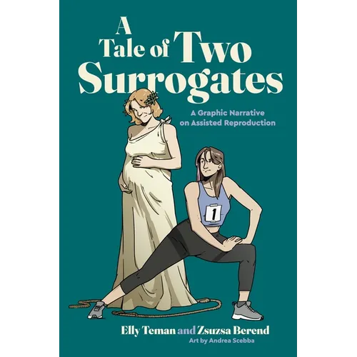 A Tale of Two Surrogates: A Graphic Narrative on Assisted Reproduction