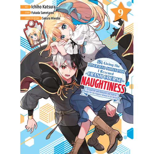 I'm Giving the Disgraced Noble Lady I Rescued a Crash Course in Naughtiness 9